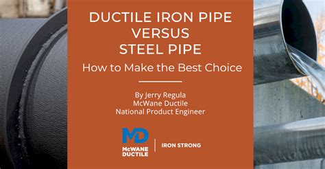 Ductile Iron Vs Steel Pipe How To Make The Best Choice Mcwane