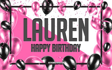 Download Wallpapers Happy Birthday Lauren Birthday Balloons Background