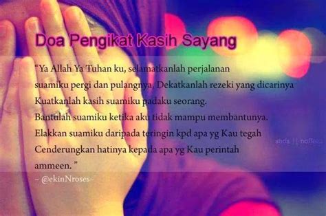 Hal ini sangat penting karena memang bukan untuk disampaikan, hanya untuk dikirimkan lewat doa. 35. Siti Zawiah Life : Doa pengikat kasih sayang suami isteri