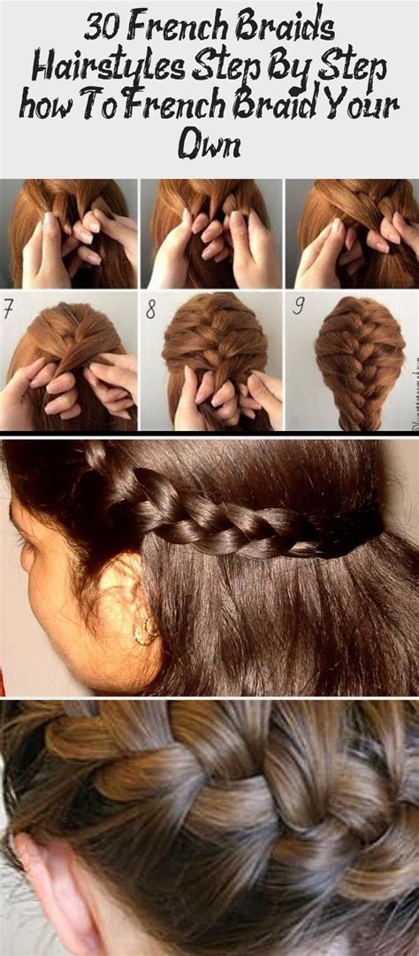 Because most french braids take place on the backside of your head, it's hard to see what you're doing. 30 French Braids Hairstyles Step By Step -how To French ...