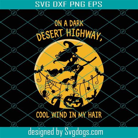 The Witch On A Dark Desert Highway Cool Wind In My Hair Svg Dxf