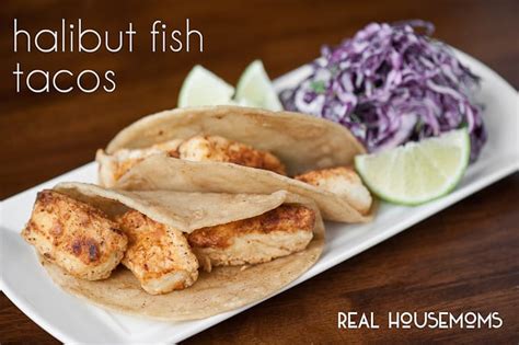 Especially when they are made with halibut. Halibut Fish Tacos ⋆ Real Housemoms