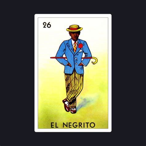 Loteria Mexicana Art Loteria Mexicana Design El Negrito T Regalo El Negrito El