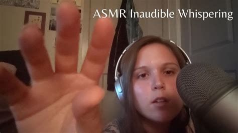 Asmr Inaudible Whispering Hand Movements Mouth Sounds Youtube