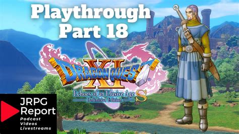 Dragon Quest Xi S De Playthrough Part 18 On Ps4 Pro Youtube