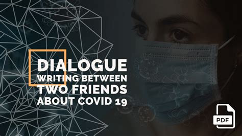 Friendship is a devoted relationship between two individuals. Conversation or Dialogue Writing between Two Friends about Covid 19 - English Compositions