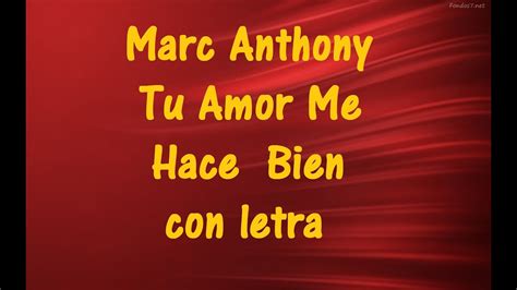 Marc Anthony Tu Amor Me Hace Bien Con Letra ♫ Videos Lyrics Hd