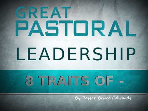 Pastoral Leadership 8 Traits Of Great Leaders