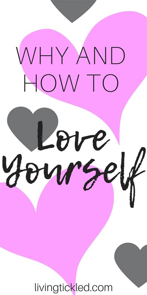 why and how to love yourself self love self care self love quotes love quotes motherhood