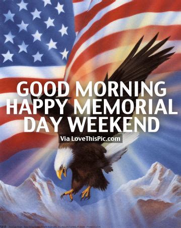 In the northern united states, on the proclamation issued by general john a. Good Morning, Happy Memorial Day Weekend Pictures, Photos ...