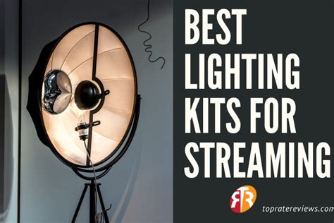 Best Lighting Equipment Kits For Streaming Buying Guides And Reviews