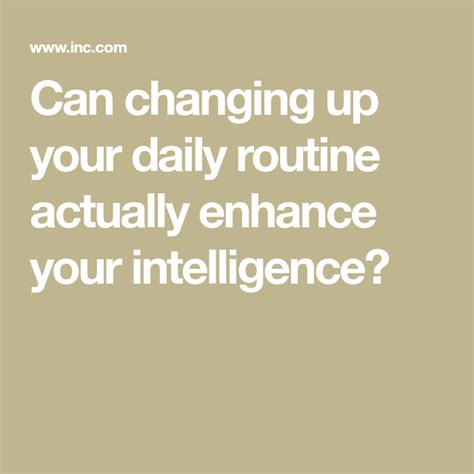 Can Changing Up Your Daily Routine Actually Enhance Your Intelligence
