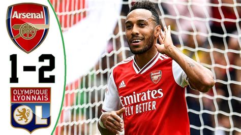 Arsenal vs Lyon 1 2 All Goals & Highlights Extended 2019 - YouTube