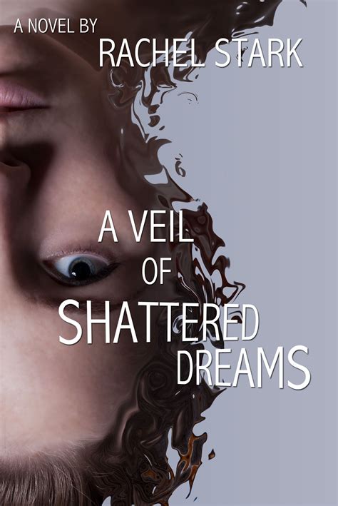 A Veil Of Shattered Dreams By Rachel Stark A Must Read Cover Quotes