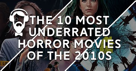 The 10 Most Underrated Horror Movies Of The 2010s