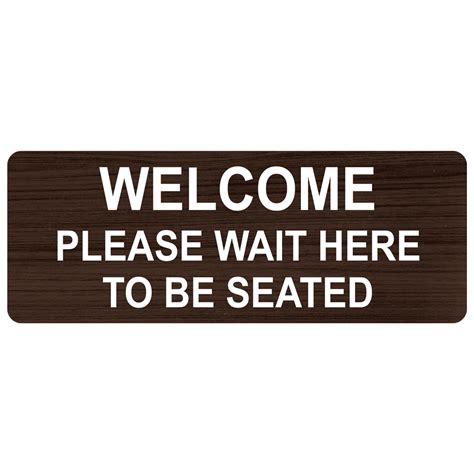 Welcome Please Wait Here To Be Seated Sign Egre 15821 Whtonkna