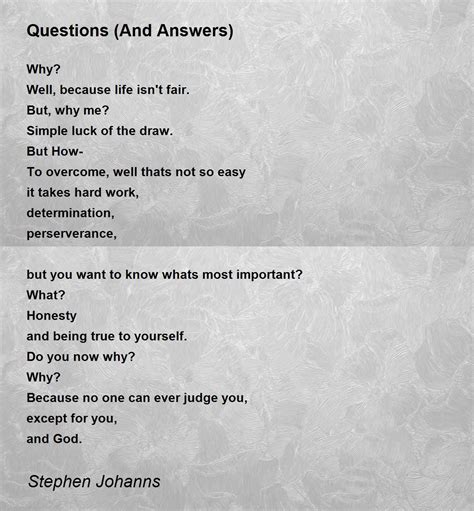 Questions And Answers Questions And Answers Poem By Stephen Johanns