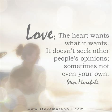 Steve Maraboli On Twitter The Heart Wants What It Wants Quote Love