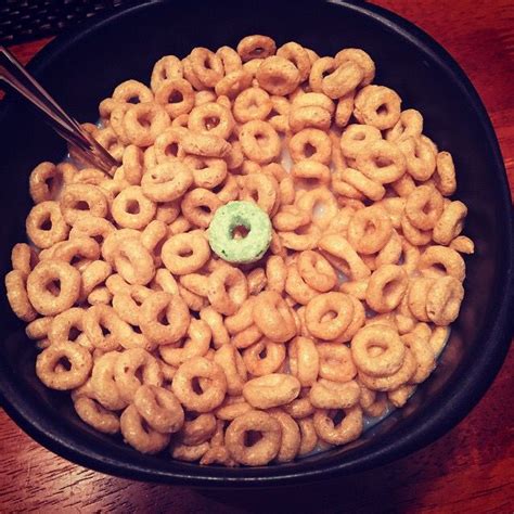 Be The Fruit Loop In A Bowl Of Cheerios Cheerios Me Quotes