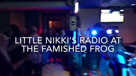 little nikki s radio at the famished frog youtube