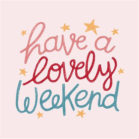 Have A Lovely Weekend Lettering Cute Handwriting Enjoy Your