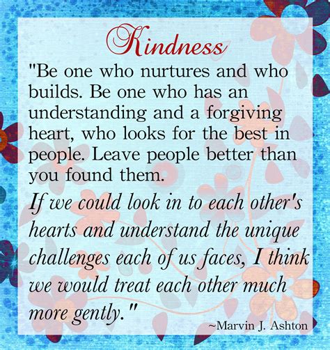 May you find great value in these kindness quotes and inspirational quotes about kindness from my large inspirational quotes and sayings database. Lds Quotes On Kindness. QuotesGram