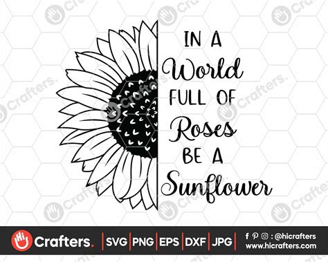 In A World Full Of Roses Be A Sunflower Svg Png Hi Crafters Svg