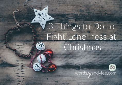 If You Struggle With Loneliness At Christmas Three Things To Do Andy Lee