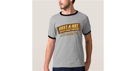 Bust A Nut T Shirt Zazzle