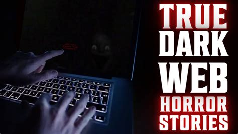 True Dark Web Horror Stories Youtube