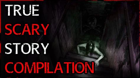 2 Hours Of True Scary Stories Scary Story Compilation Truescarystories Youtube