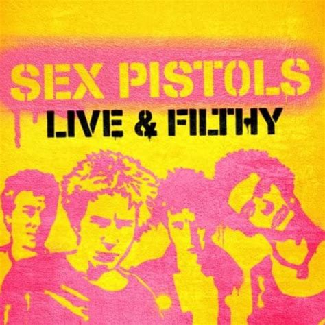 Live And Filthy By Sex Pistols On Amazon Music