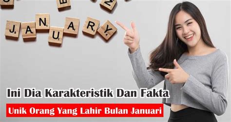 Ini Dia Karakteristik Dan Fakta Unik Orang Yang Lahir Bulan Januari