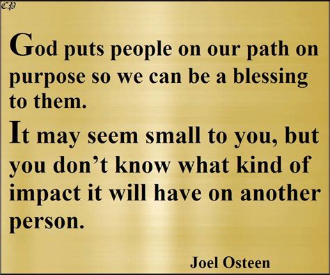 God Puts People On Our Path On Purpose So We Can Be A Blessing To Them