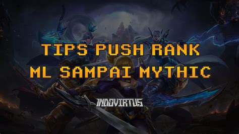 Tips Cepat Push Rank Mobile Legends Sampai Mythic Indovirtus Made