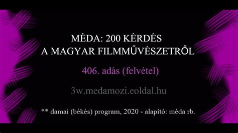 MÉda 200 KÉrdÉs A Magyar FilmmŰvÉszetrŐl 406 Adás Youtube