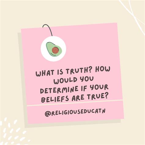 What Is Truth How Would You Determine If Your Beliefs Are True By