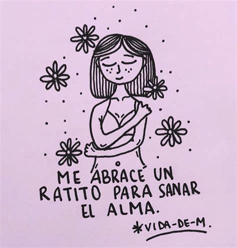 Me Abracé Un Ratito Para Sanar El Alma 💖 Autoestima Imagenes Frases