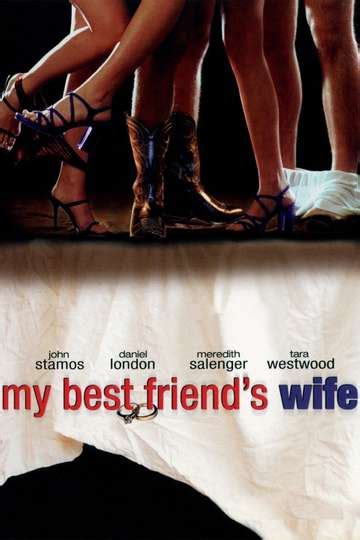 My Best Friends Wife 2001 Movie Moviefone