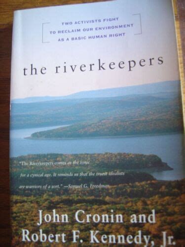 Riverkeepers Two Activists Fight To Reclaim Our Environment As A Basic Human R 9780684846255