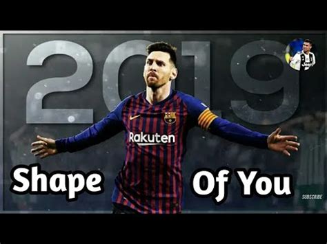 موقع كورة جول | kooora goal يُتيح لك خدمة مشاهدة مباريات اليوم كورة جول بث وأما عن الخانة الثانية في جدول المُباريات على koora goal فهي خاصة بالمُباريات التي. Lionel Messi - Shape Of You - Skills & Goals | 2019 HD ...