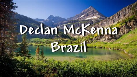 Top tabs & chords by declan mckenna, don't miss these songs! Declan McKenna - Brazil - Lyrics - YouTube