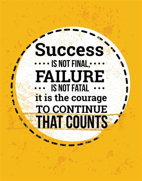Success Is Not Final Failure Is Not Fatal Stock Vector Illustration Of Motivational