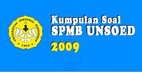 Dalam spmb unsoed 2021/2022 yang disaring melalui ujian tulis dan uji ketrampilan mahasiswa, terdiri dari 3 bagi anda yang berminat, bisa mendaftar. Download Soal dan Pembahasan SPMB UNSOED 2009 - Soalskul
