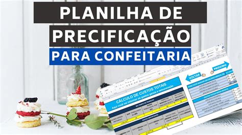 Planilha De Precificação Prática Para Confeitaria Para Calcular O