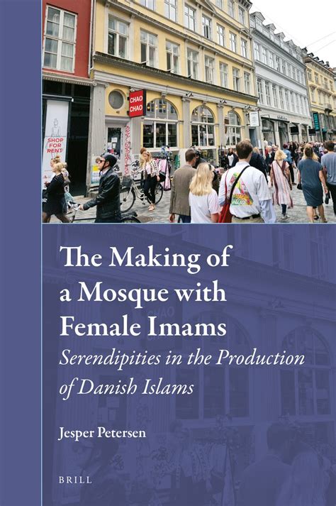 The Making Of A Mosque With Female Imams Serendipities In The