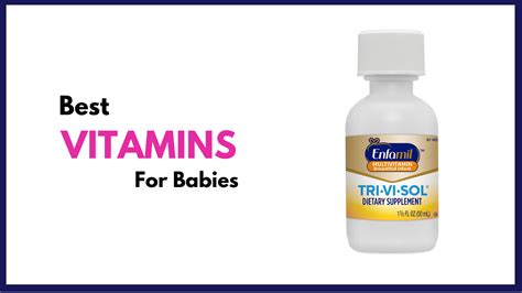 5 Best Vitamins For Babies 6 12 Months Pharmacist Recommendations