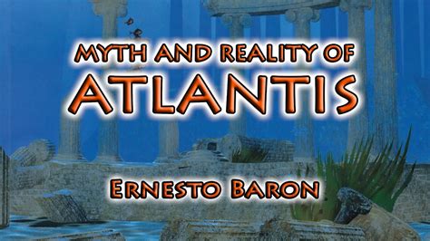 Myth And Reality Of Atlantis By Ernesto Baron Youtube
