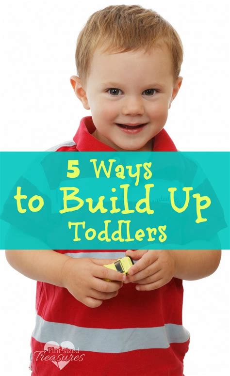 Toddlers Need Encouragement Just Like You Find Out How You Can Build