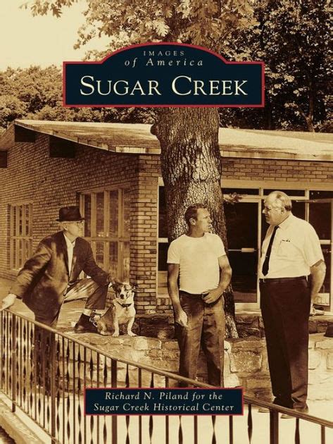 Sugar Creek Missouri Images Of America Series By Richard N Piland